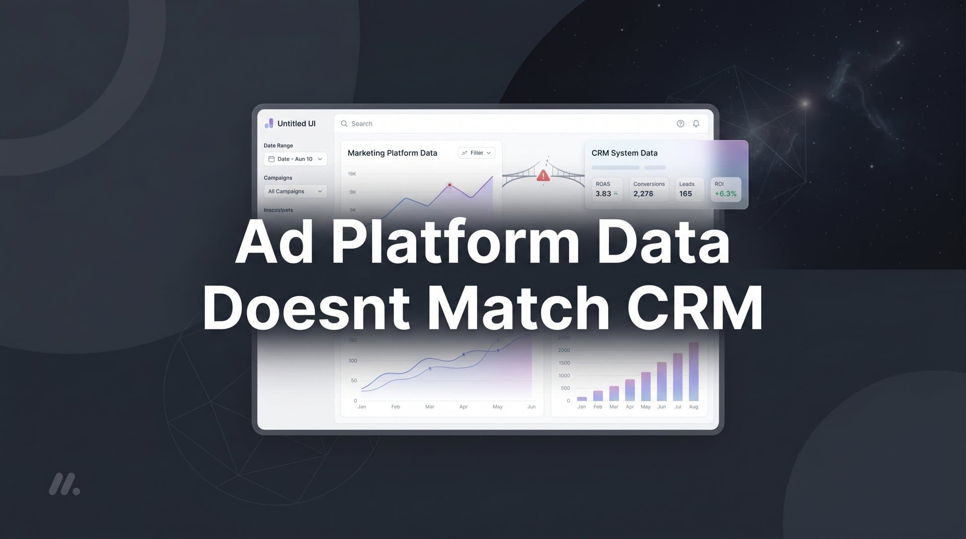 Why Ad Platform Data Doesn't Match Your CRM (And How to Fix It)