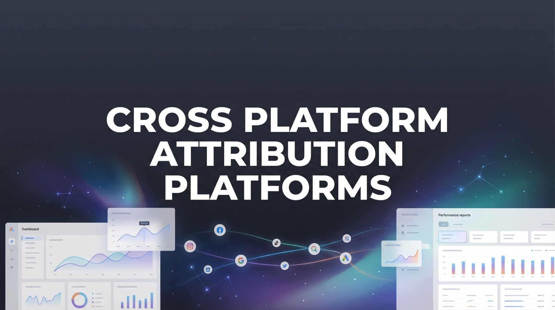 9 Best Cross Platform Attribution Platforms in 2026