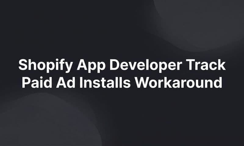 9 Best Tools for Shopify App Developers to Track Paid Ad Installs in 2026
