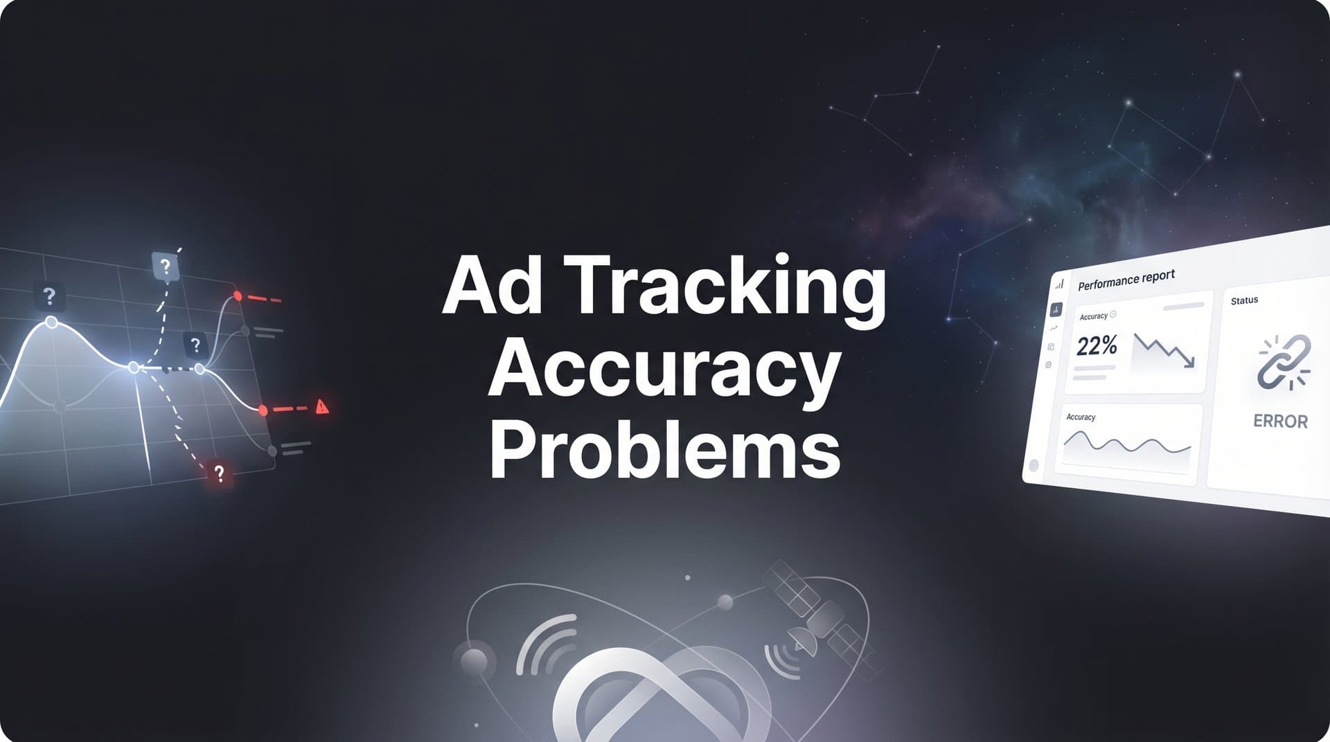 Ad Tracking Accuracy Problems: Why Your Marketing Data Is Lying to You (And How to Fix It)