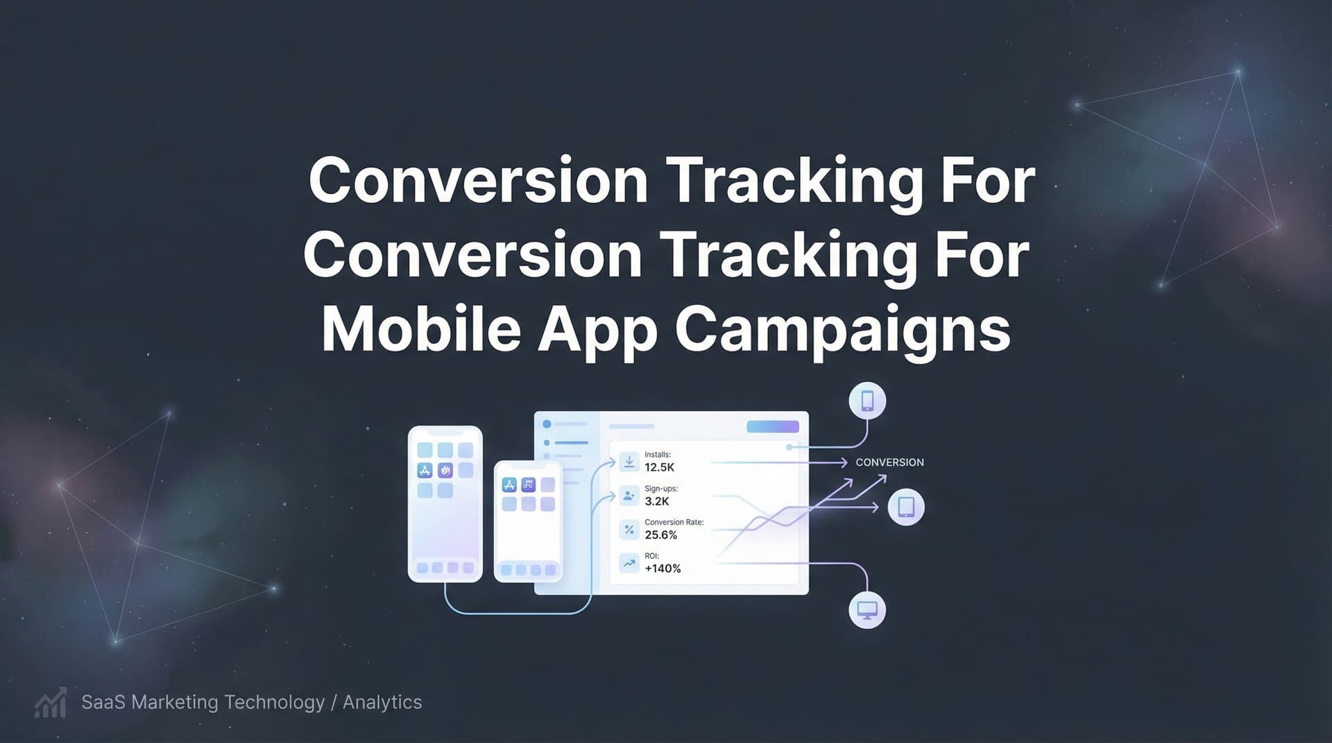 How to Set Up Conversion Tracking for Mobile App Campaigns: A Complete Step-by-Step Guide