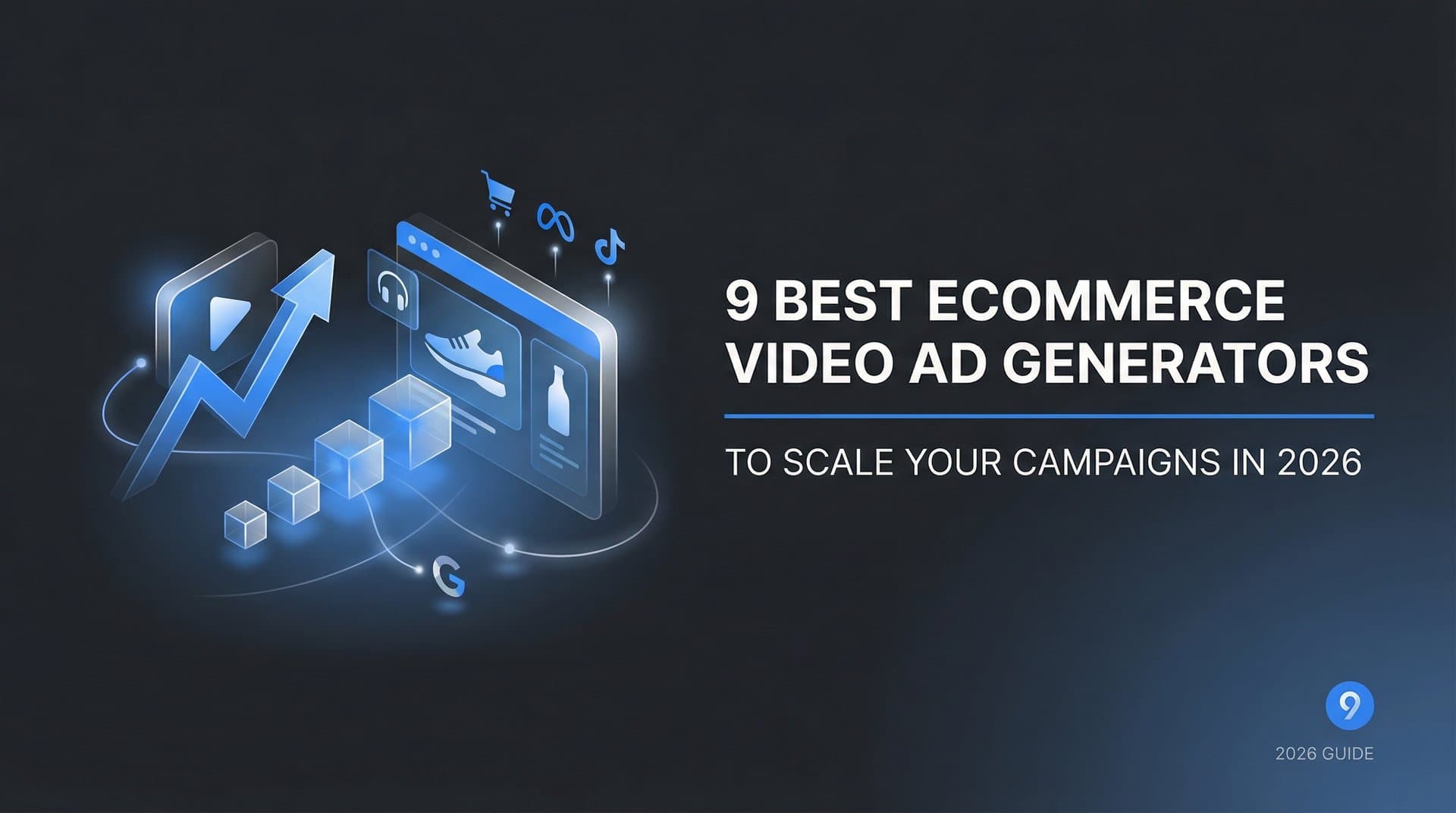 9 Best Ecommerce Video Ad Generators to Scale Your Campaigns in 2026