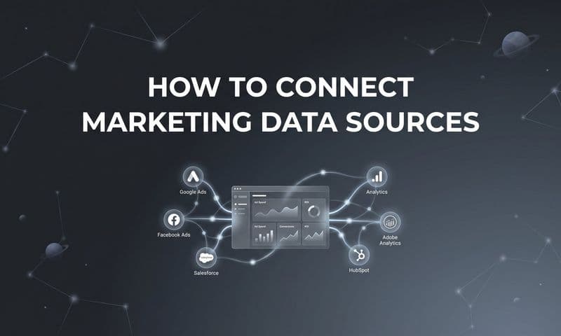 How to Connect Marketing Data Sources: A Step-by-Step Guide for Complete Attribution