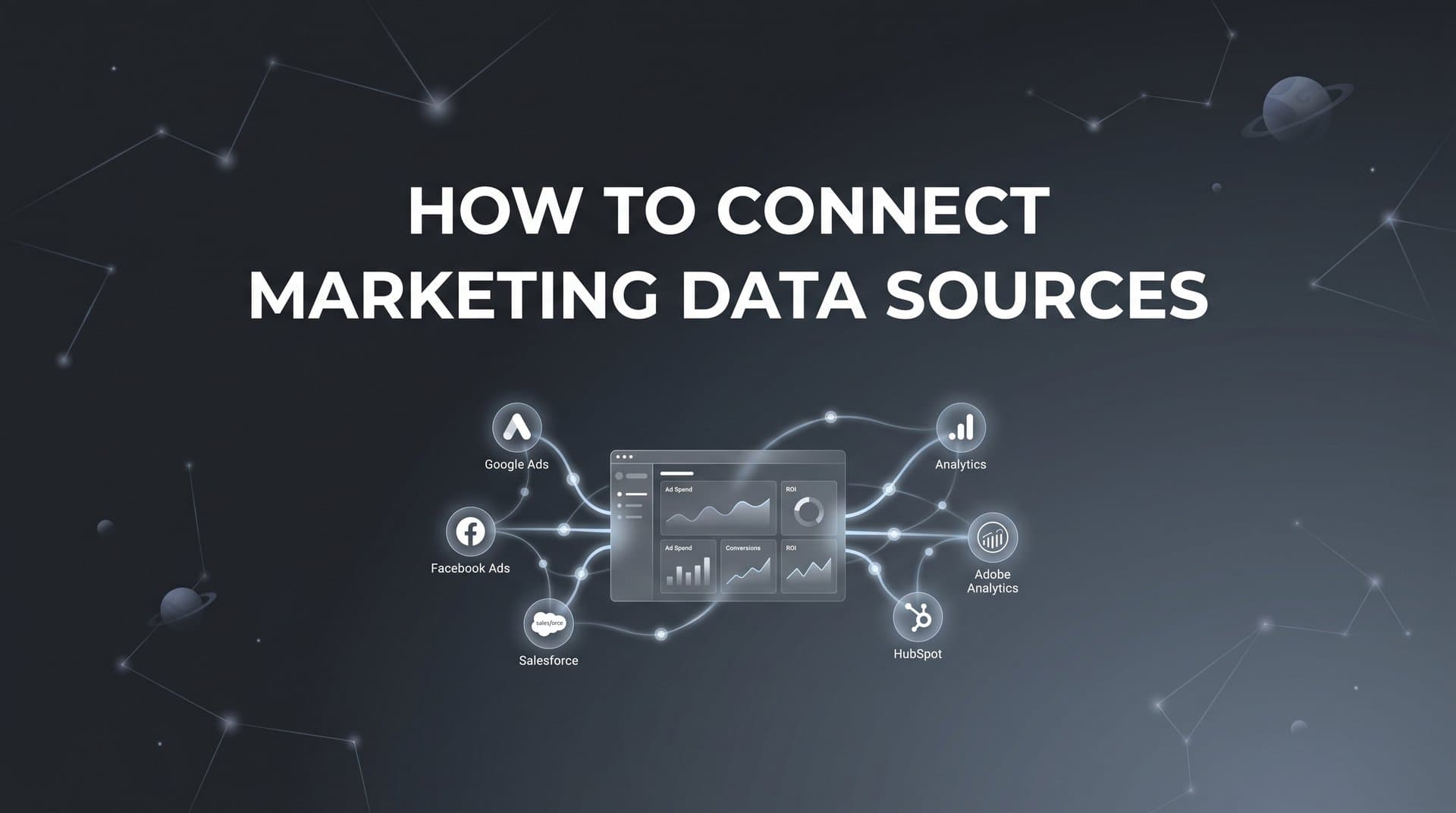 How to Connect Marketing Data Sources: A Step-by-Step Guide for Complete Attribution