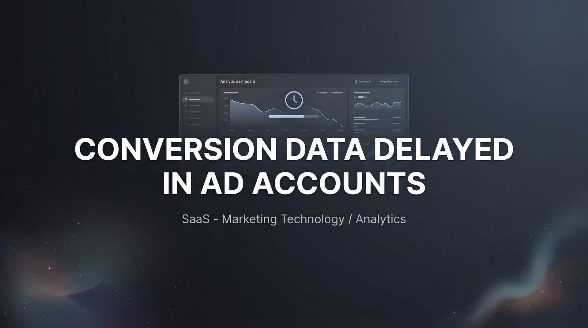 Why Conversion Data Is Delayed in Ad Accounts (And How to Fix It)