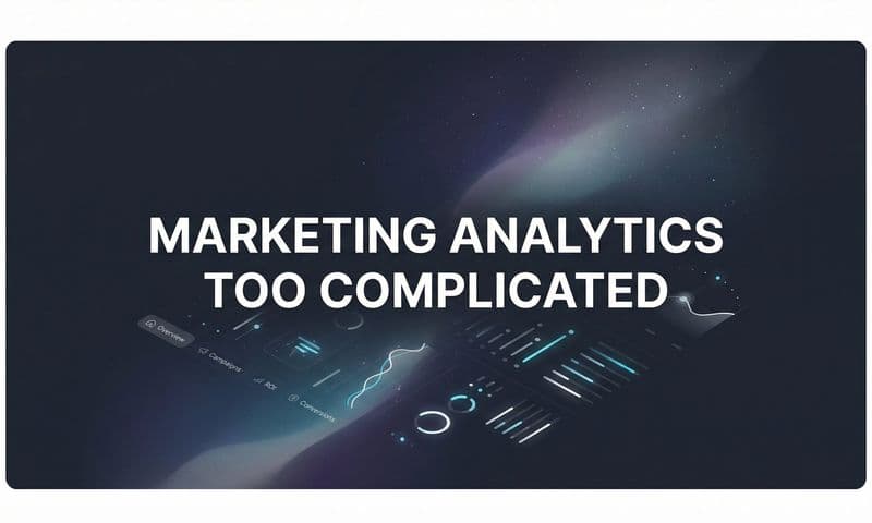 7 Proven Strategies to Simplify Your Marketing Analytics Today