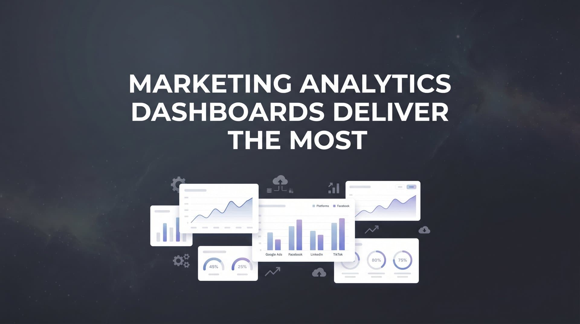 Which Marketing Analytics Dashboards Deliver the Most Value for Your Ad Spend