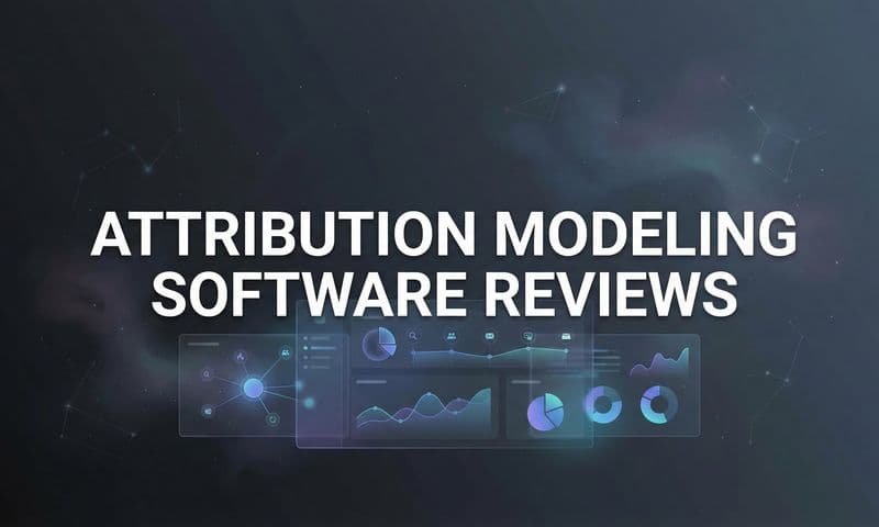 9 Best Attribution Modeling Software Tools Reviewed for 2026