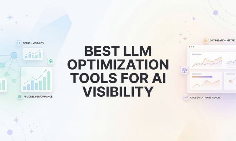 9 Best LLM Optimization Tools for AI Visibility in 2026