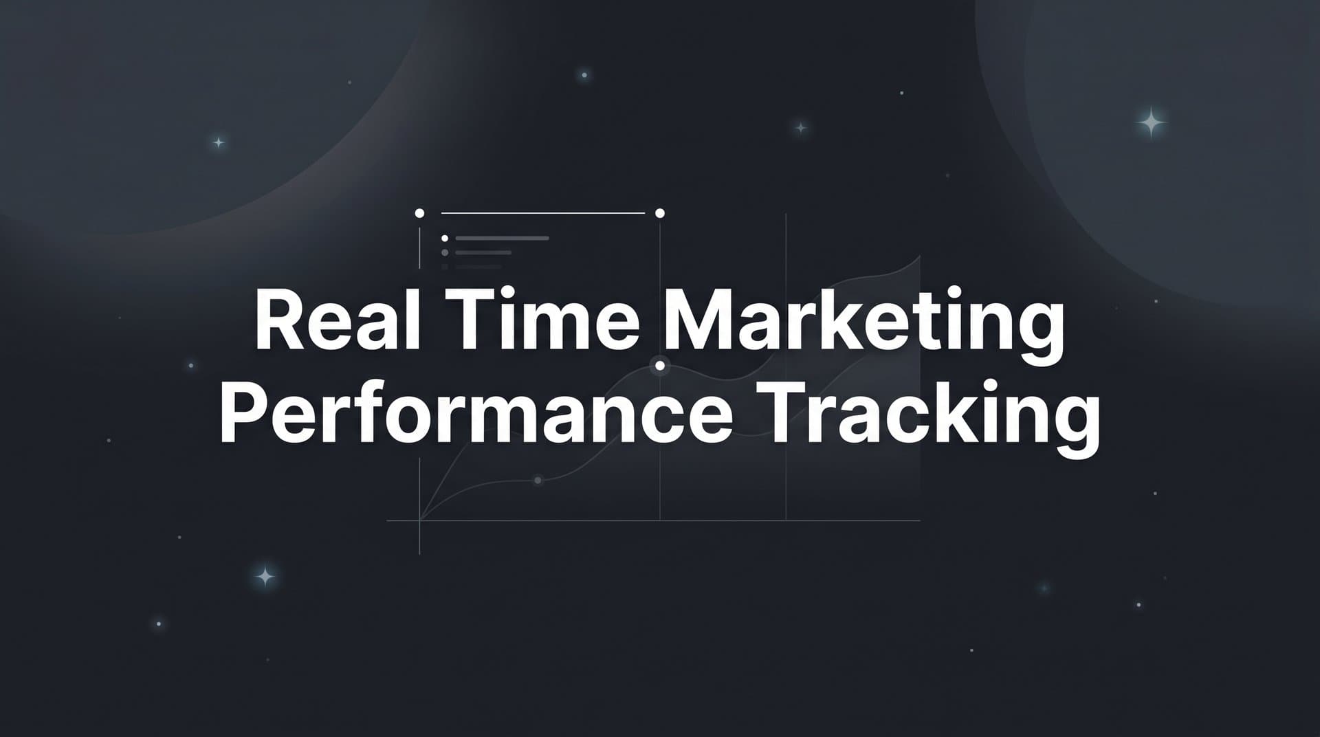 Real Time Marketing Performance Tracking: How It Works and Why It Matters