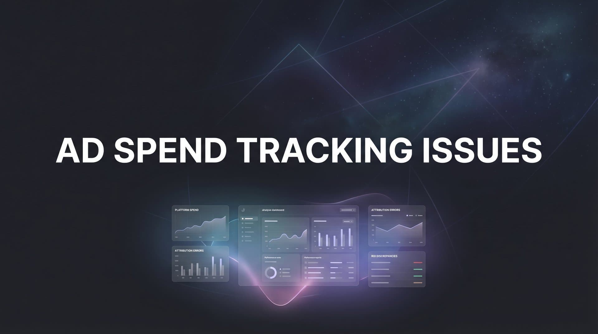 Ad Spend Tracking Issues: Why Your Data Is Wrong and How to Fix It
