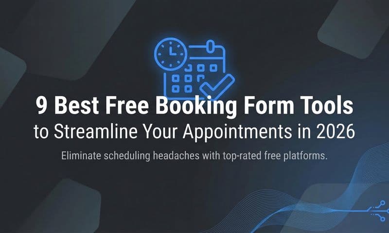 9 Best Free Booking Form Tools to Streamline Your Appointments in 2026