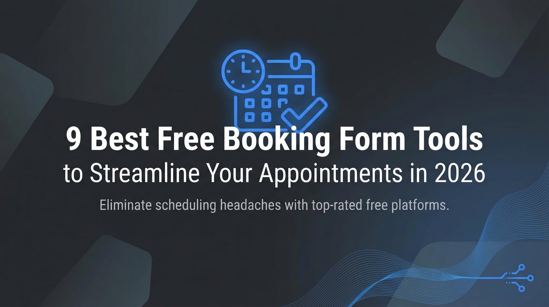 9 Best Free Booking Form Tools to Streamline Your Appointments in 2026