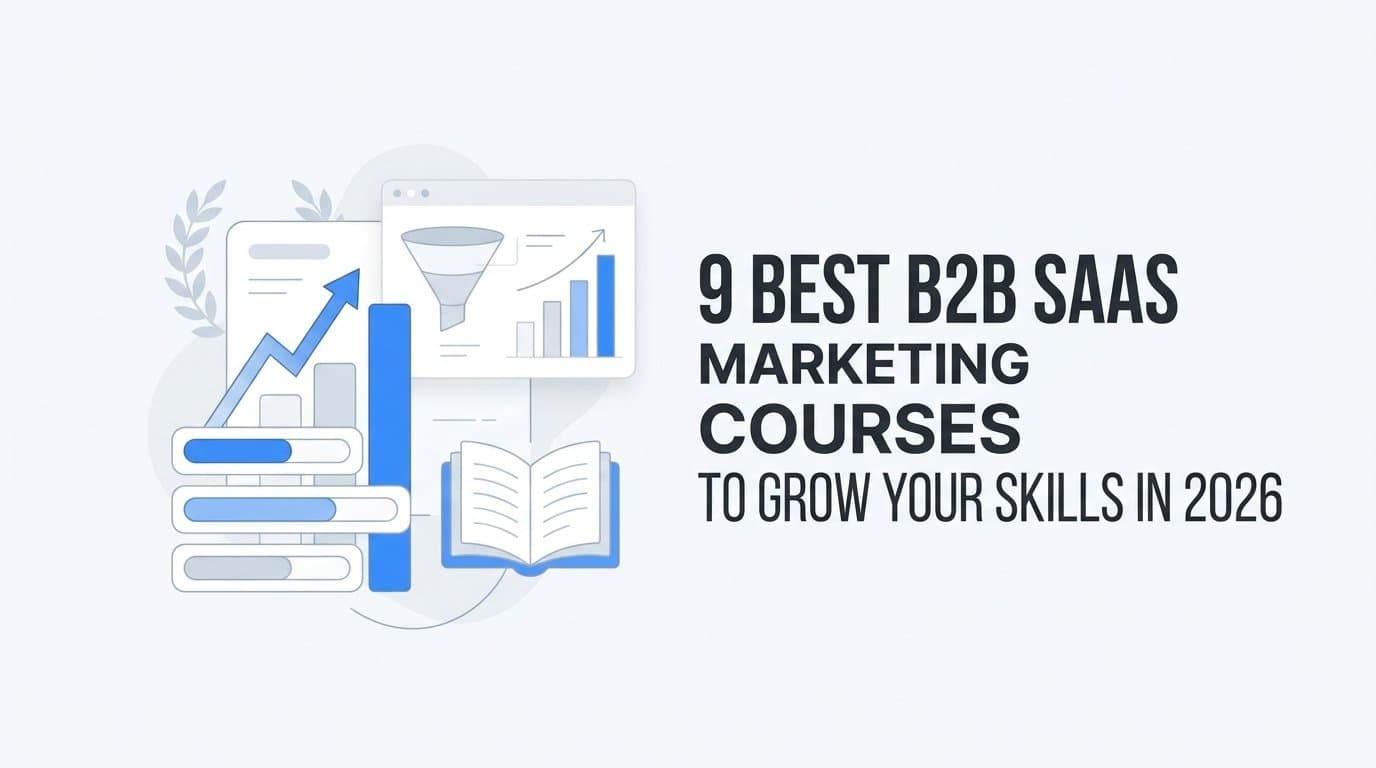 9 Best B2B SaaS Marketing Courses to Grow Your Skills in 2026