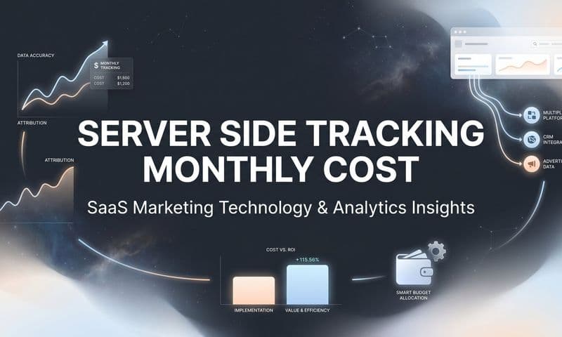 Server Side Tracking Monthly Cost: What to Expect and How to Budget