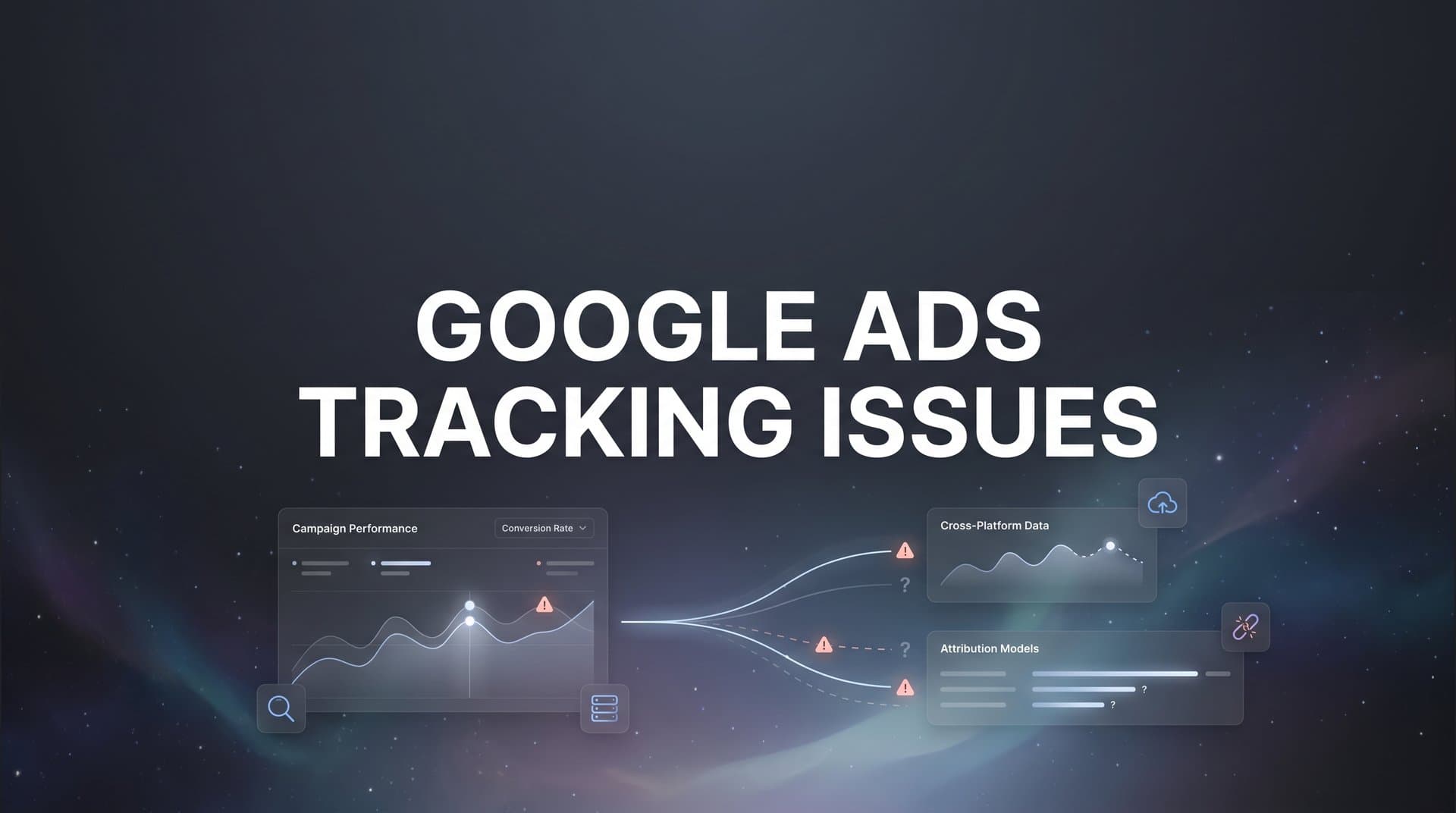Google Ads Tracking Issues: Why Your Data Is Wrong and How to Fix It