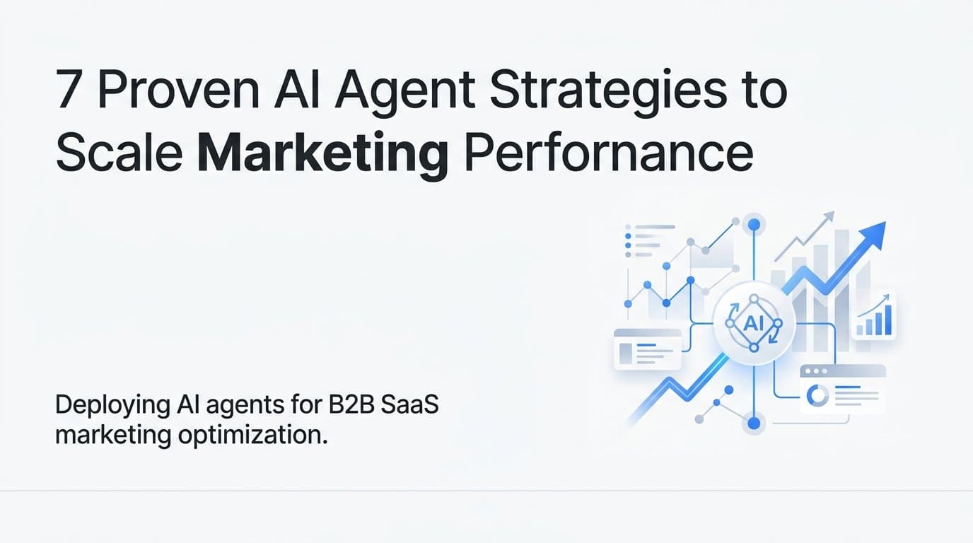 7 Proven AI Agent Strategies to Scale Marketing Performance