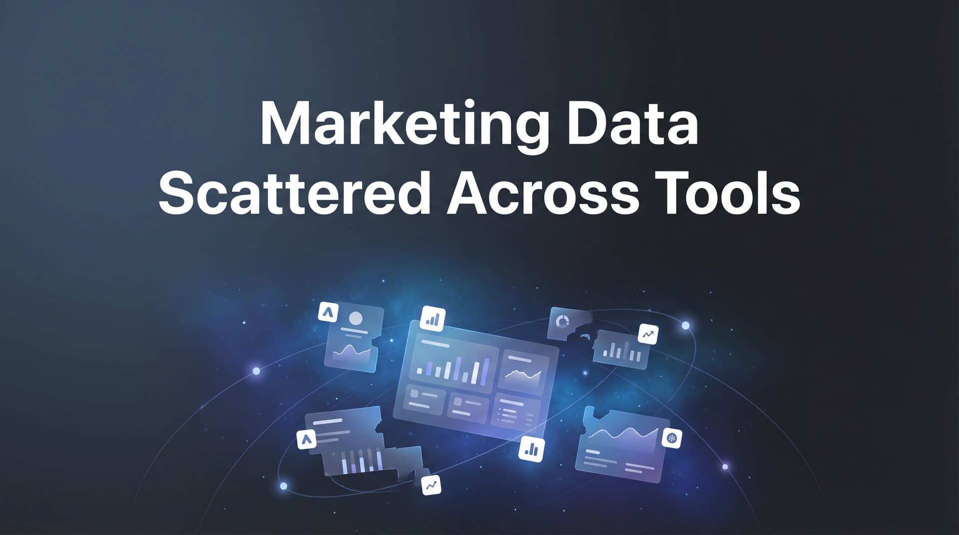 9 Best Tools to Unify Marketing Data Scattered Across Platforms in 2026