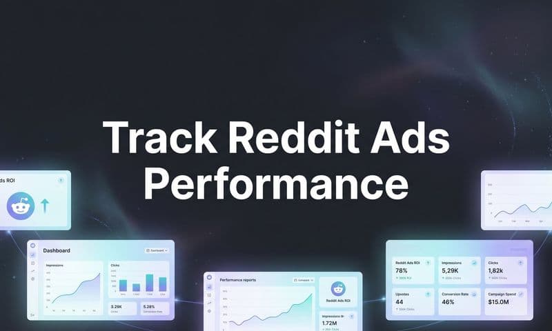 How to Track Reddit Ads Performance: A Step-by-Step Guide for Data-Driven Marketers