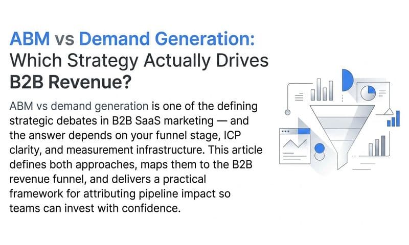 ABM vs Demand Generation: Which Strategy Actually Drives B2B Revenue?