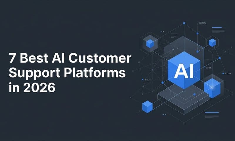 7 Best AI Customer Support Platforms in 2026