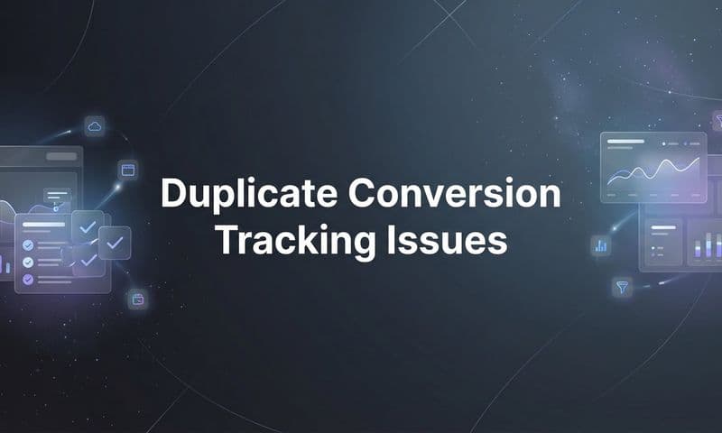 How to Fix Duplicate Conversion Tracking Issues: A Step-by-Step Guide