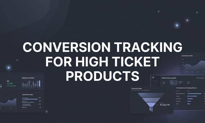 8 Proven Strategies for Conversion Tracking High Ticket Products