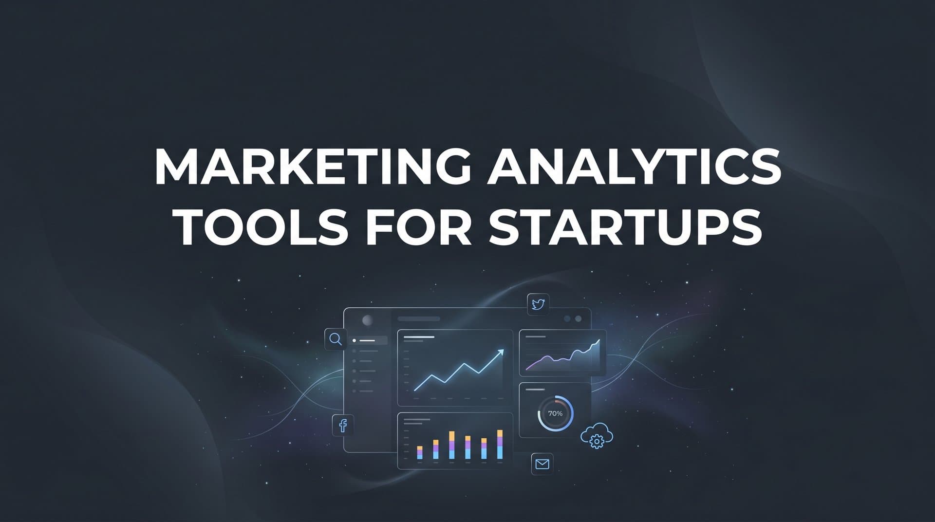 9 Best Marketing Analytics Tools for Startups in 2026