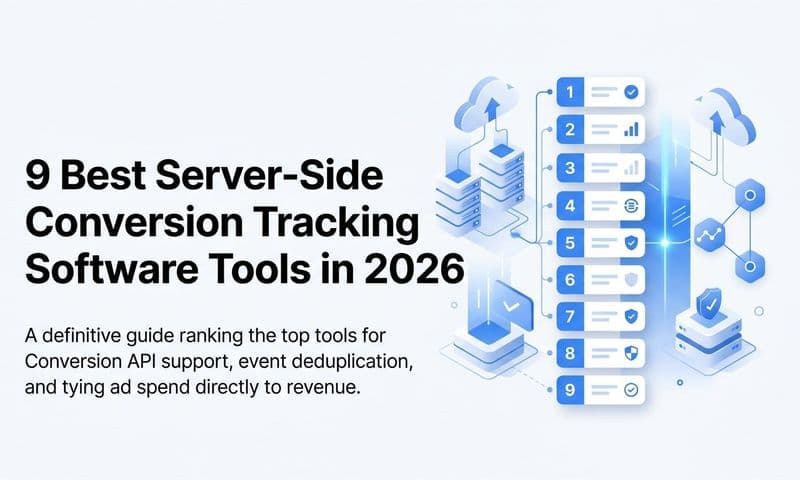 9 Best Server-Side Conversion Tracking Software Tools in 2026