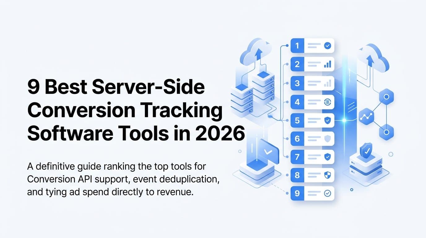 9 Best Server-Side Conversion Tracking Software Tools in 2026