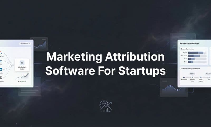 9 Best Marketing Attribution Software for Startups in 2026