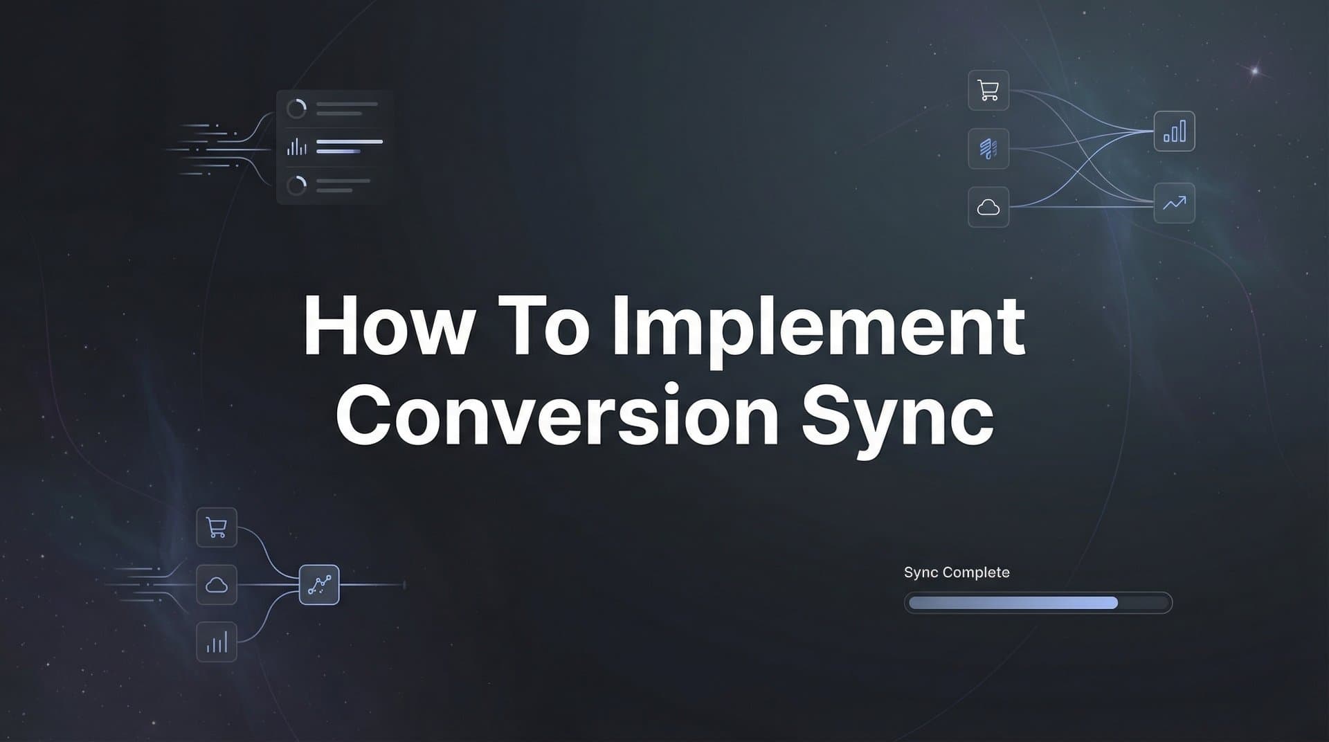 How to Implement Conversion Sync: A Step-by-Step Guide for Better Ad Performance