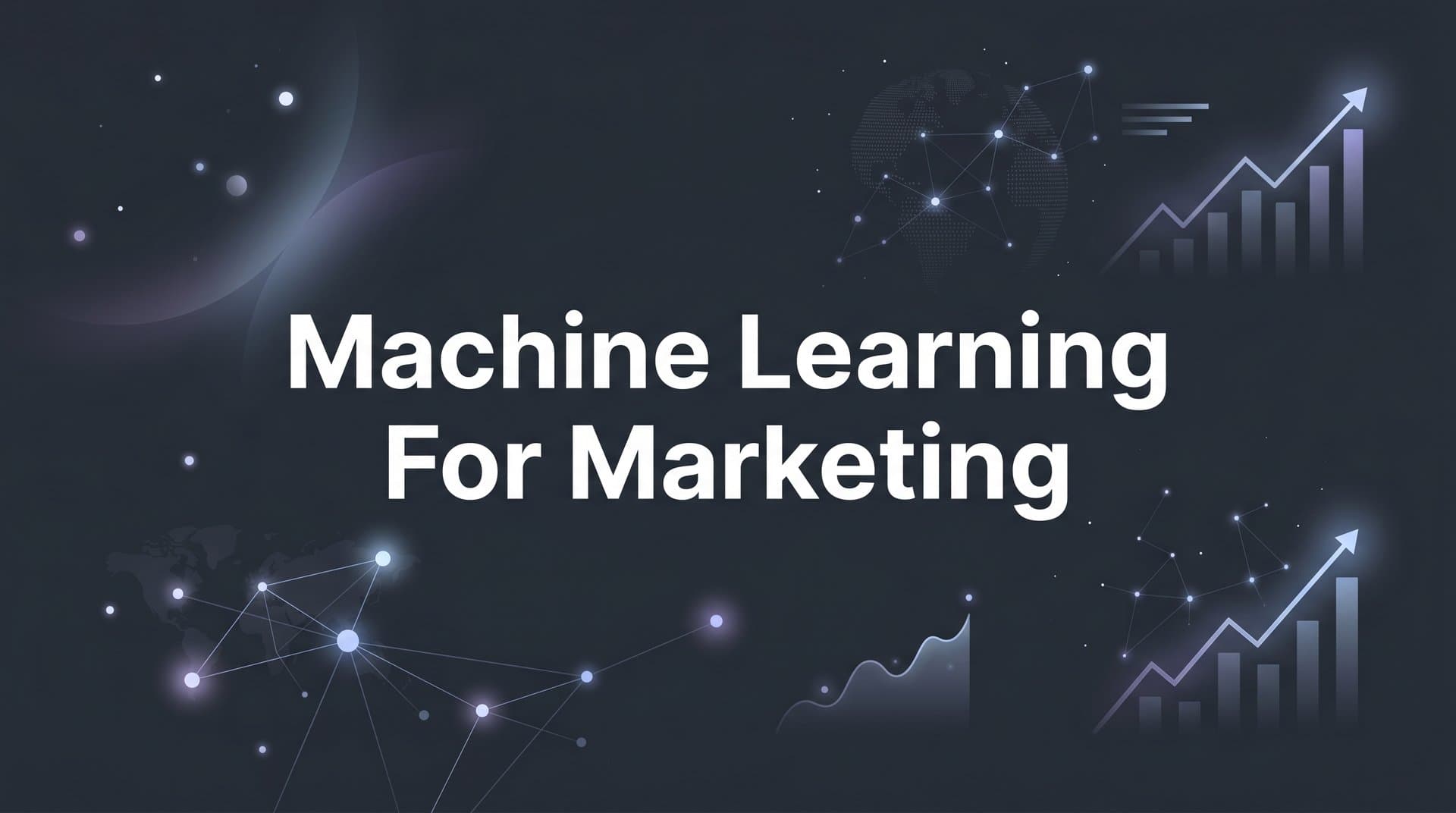 Machine Learning for Marketing: How It Works and Why It Matters