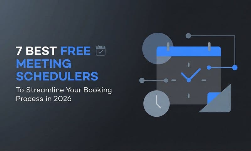 7 Best Free Meeting Schedulers to Streamline Your Booking Process in 2026
