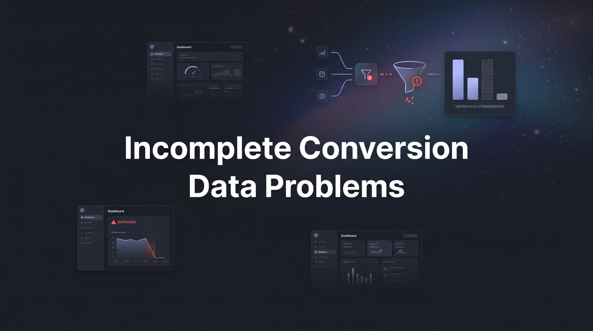 Incomplete Conversion Data Problems: What They Cost You and How to Fix Them