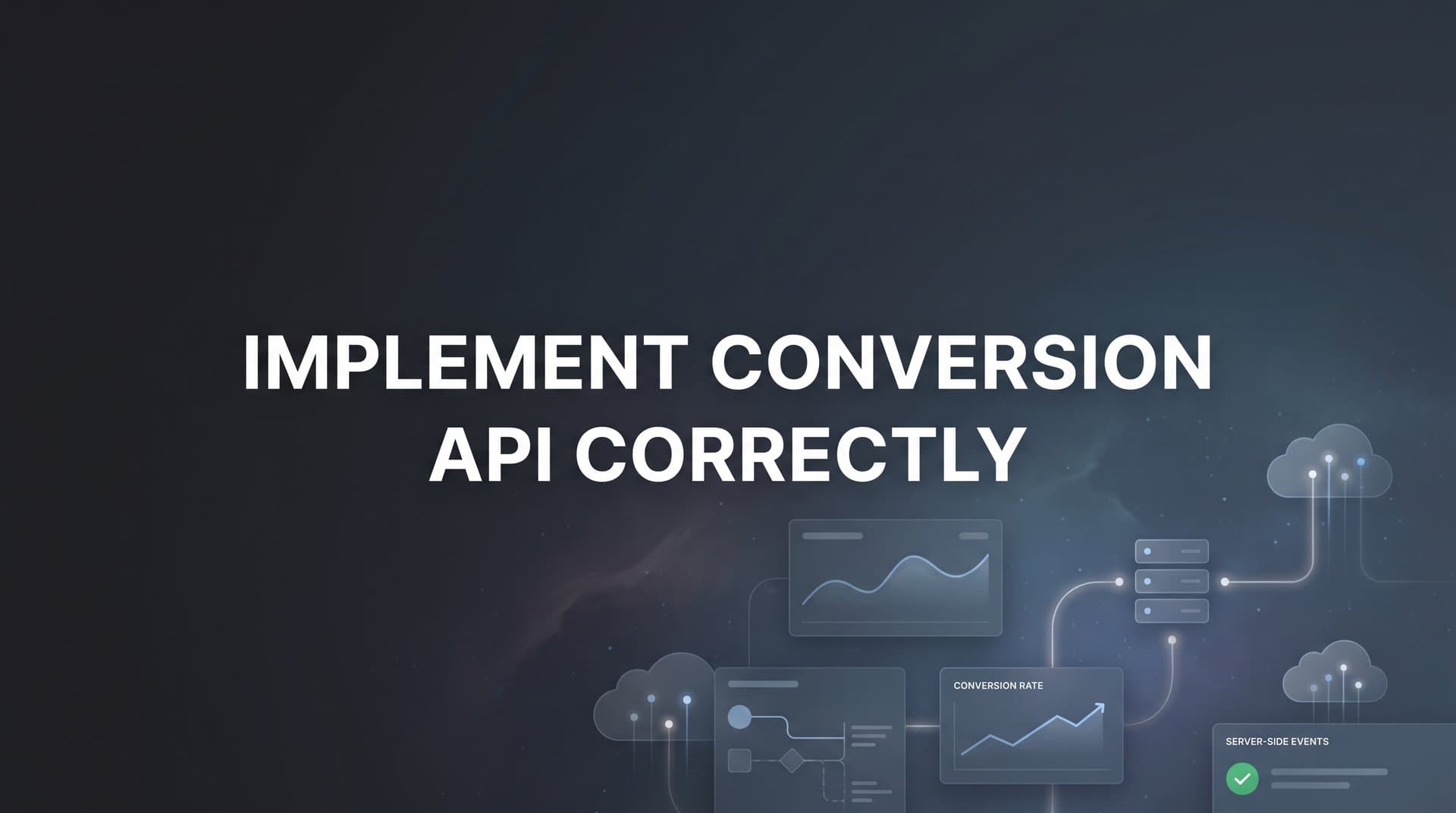 How to Implement Conversion API Correctly: A Step-by-Step Guide for Accurate Ad Tracking