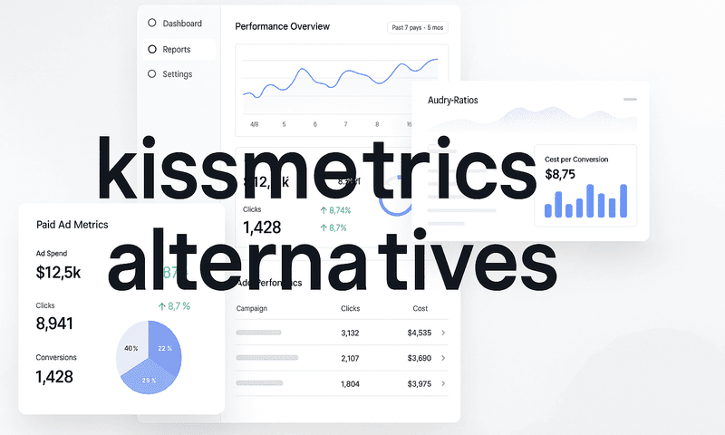 Top 8 Kissmetrics Alternatives For Enhanced Marketing Analytics