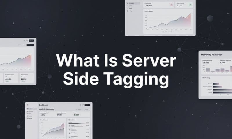 What Is Server Side Tagging and Why It Matters for Ad Tracking