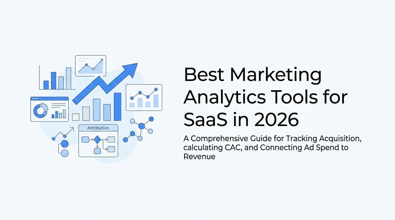 Best Marketing Analytics Tools for SaaS in 2026