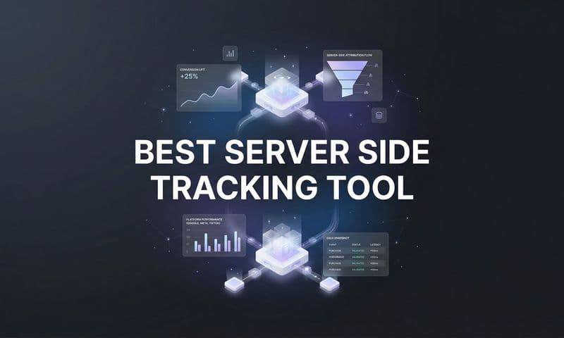 9 Best Server-Side Tracking Tools for Accurate Marketing Data in 2026