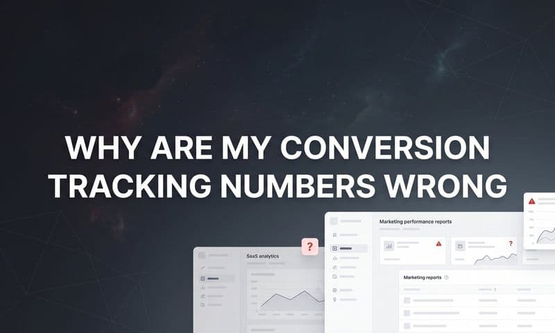 Why Are My Conversion Tracking Numbers Wrong? 7 Common Causes and How to Fix Them