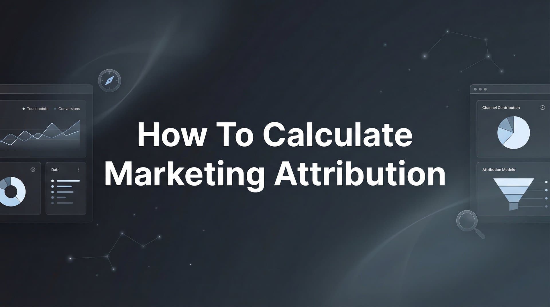 How to Calculate Marketing Attribution: A Step-by-Step Guide for Data-Driven Marketers