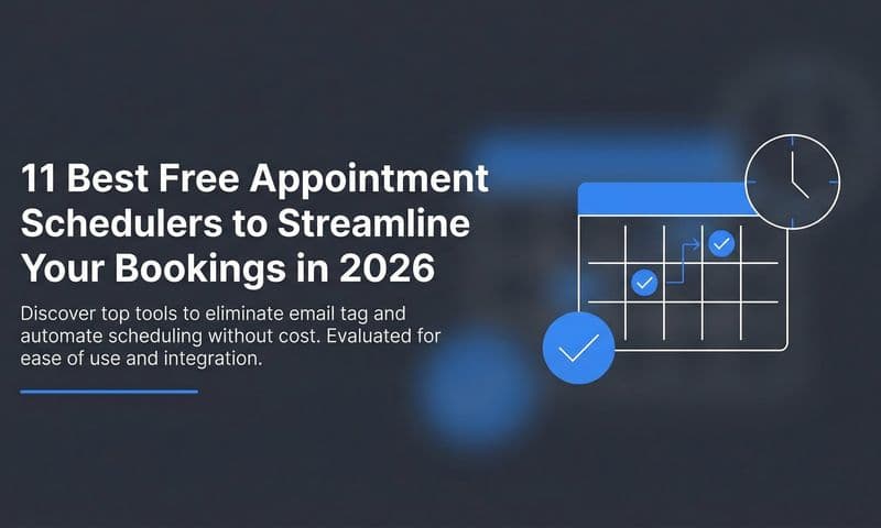 11 Best Free Appointment Schedulers to Streamline Your Bookings in 2026