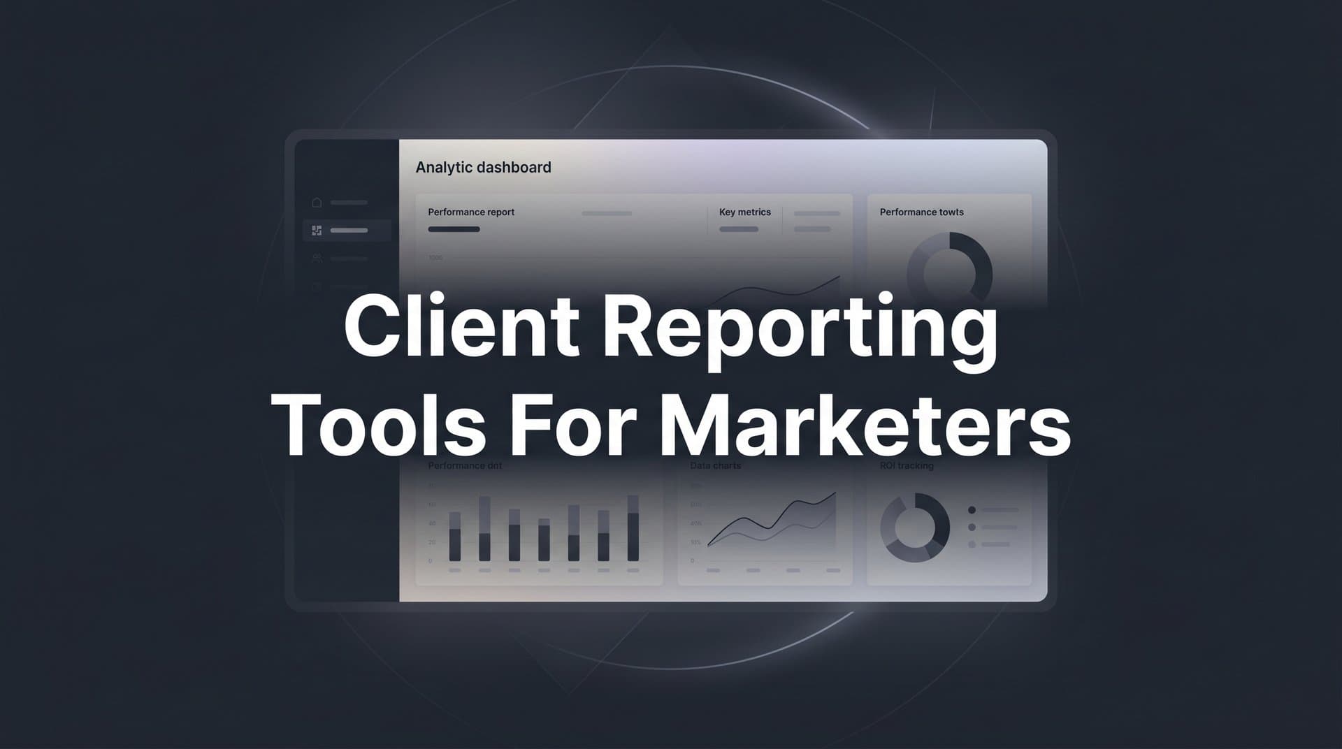 9 Best Client Reporting Tools for Marketers in 2026