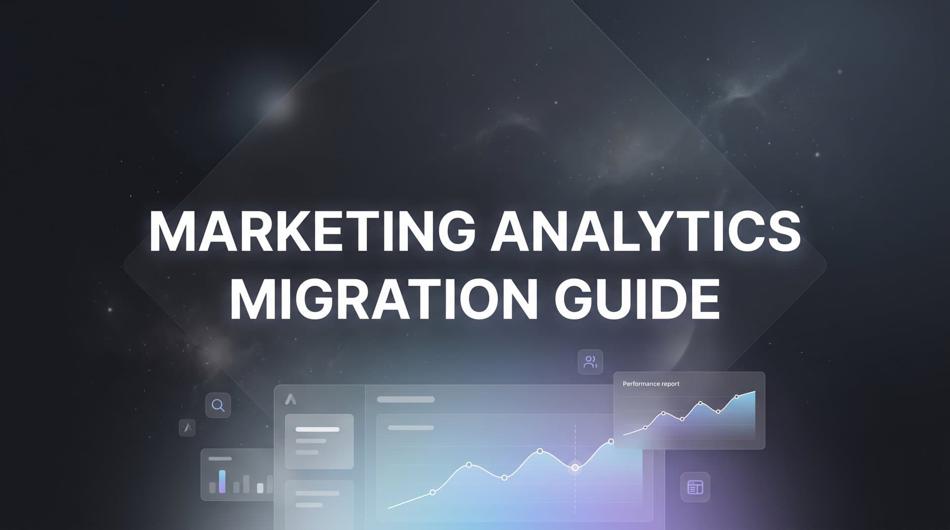 How to Migrate Your Marketing Analytics Platform: A Complete Step-by-Step Guide