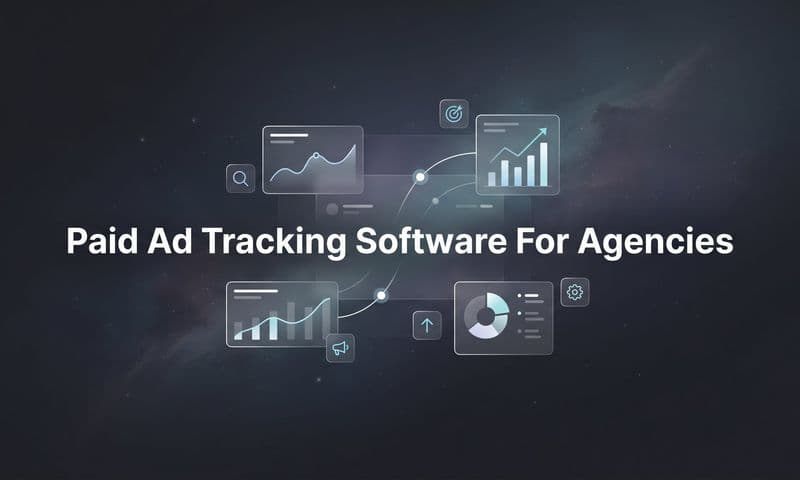9 Best Paid Ad Tracking Software for Agencies in 2026