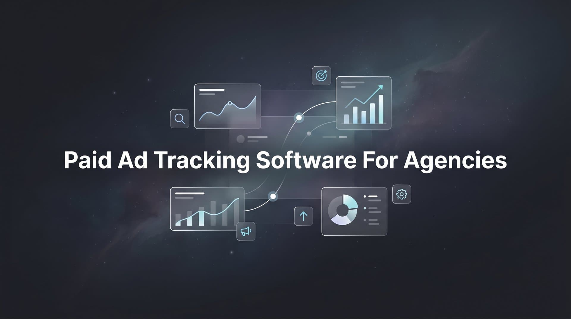 9 Best Paid Ad Tracking Software for Agencies in 2026