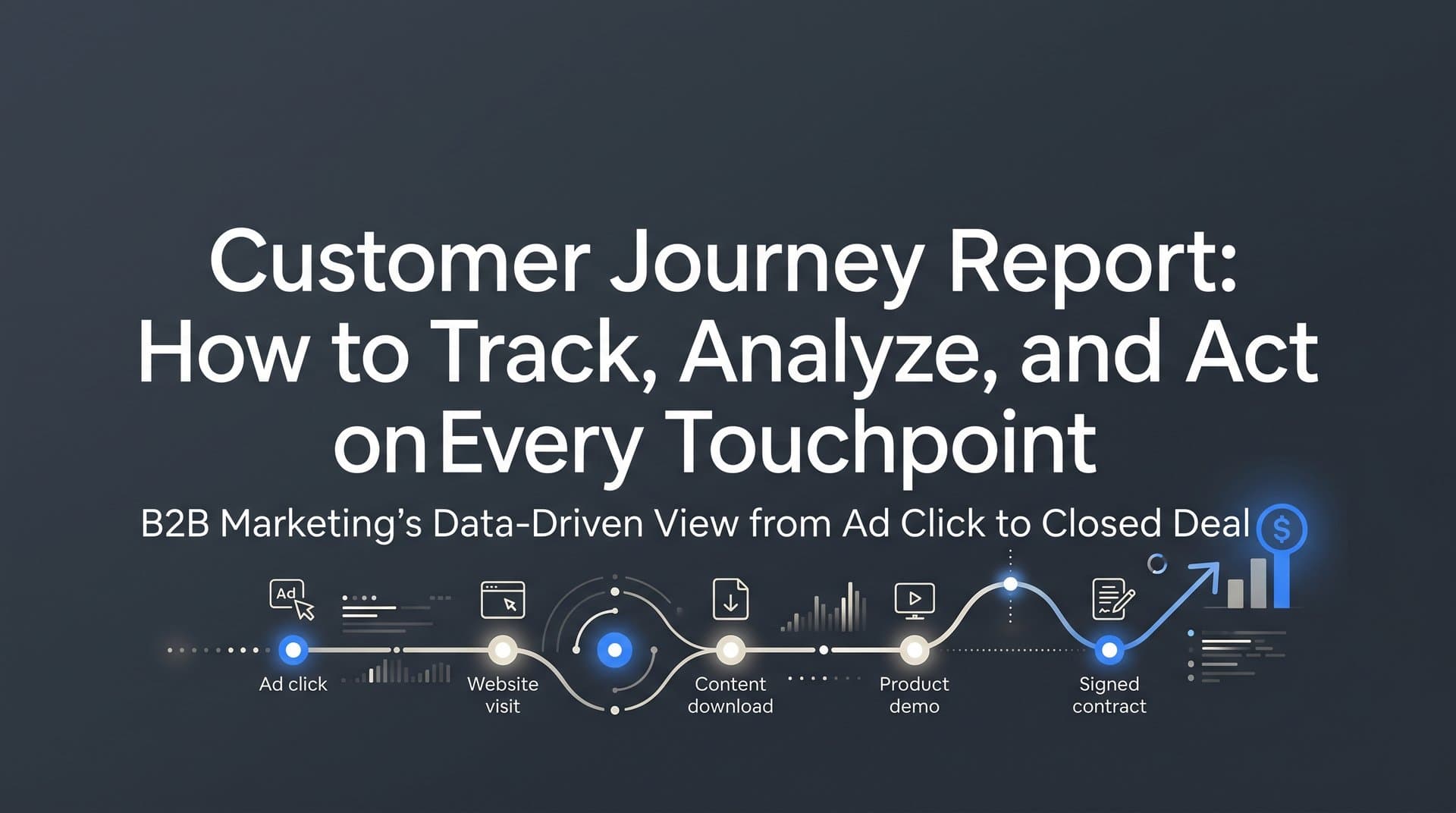 Customer Journey Report: How to Track, Analyze, and Act on Every Touchpoint