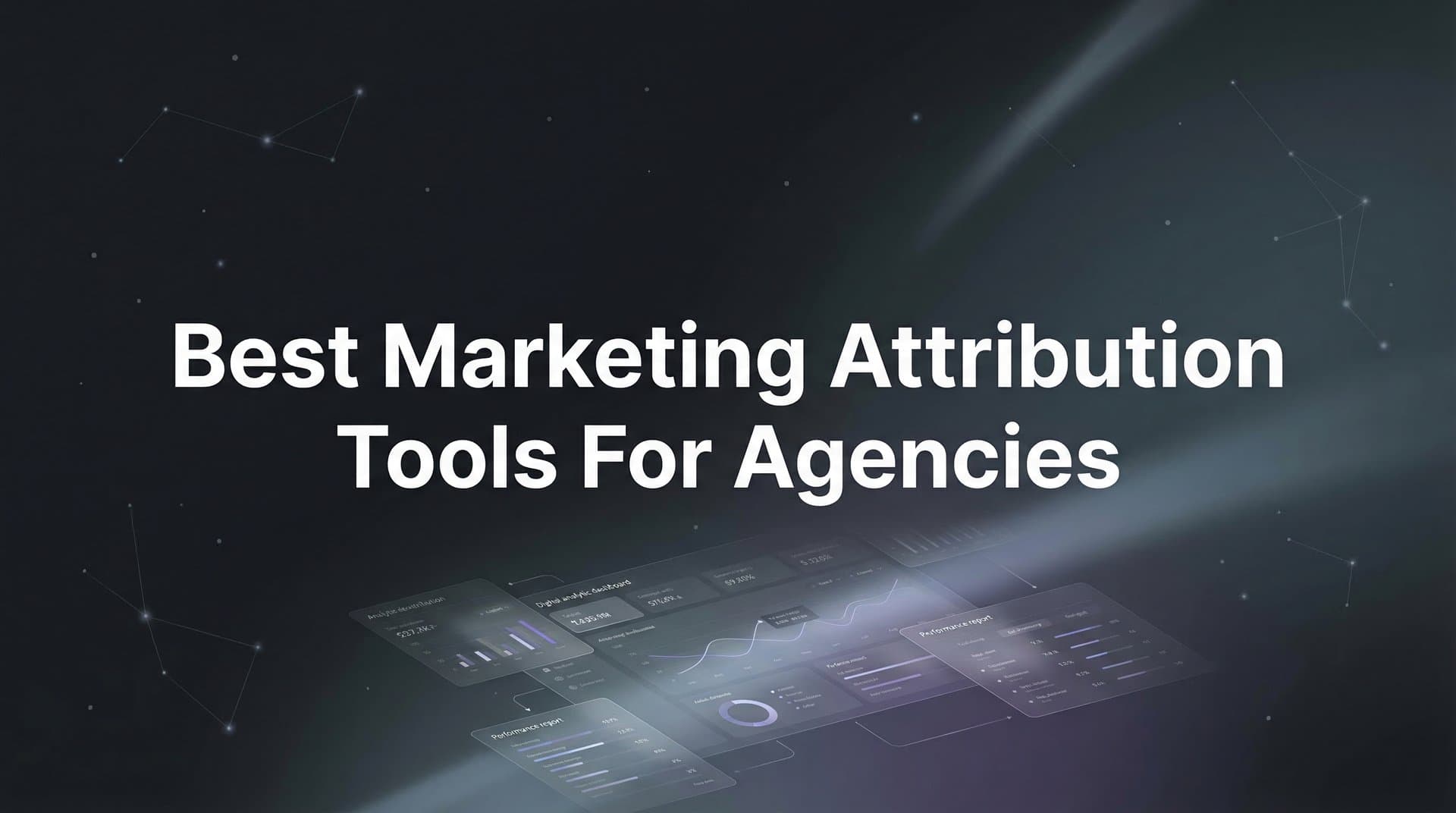 9 Best Marketing Attribution Tools for Agencies in 2026