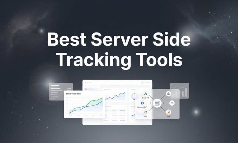 9 Best Server-Side Tracking Tools for Accurate Marketing Data in 2026